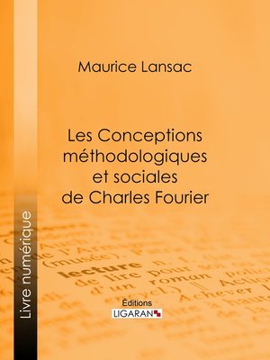 cover image of Les Conceptions méthodologiques et sociales de Charles Fourier